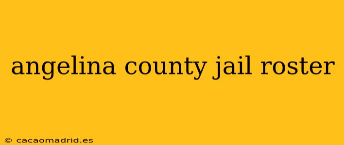 angelina county jail roster