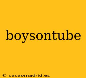 boysontube