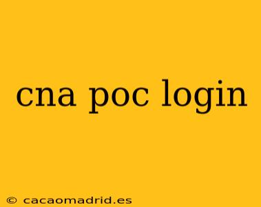 cna poc login