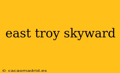 east troy skyward