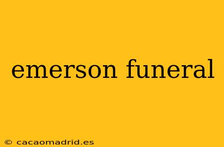 emerson funeral