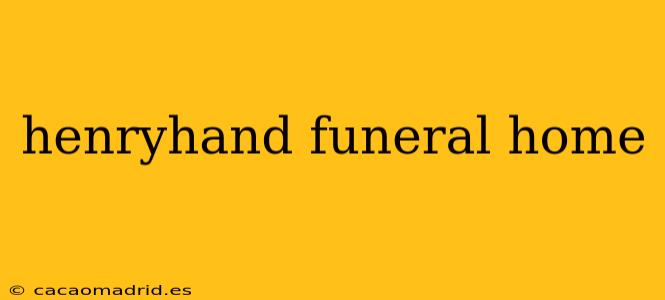 henryhand funeral home