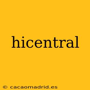 hicentral