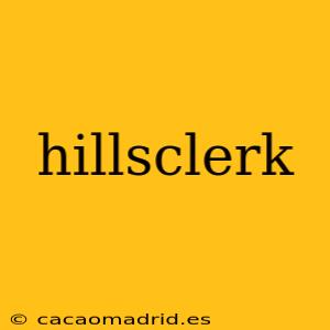 hillsclerk