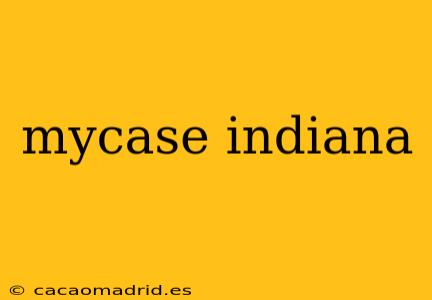 mycase indiana