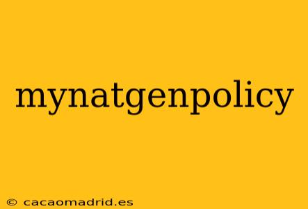 mynatgenpolicy