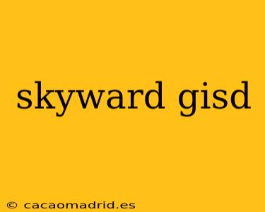 skyward gisd